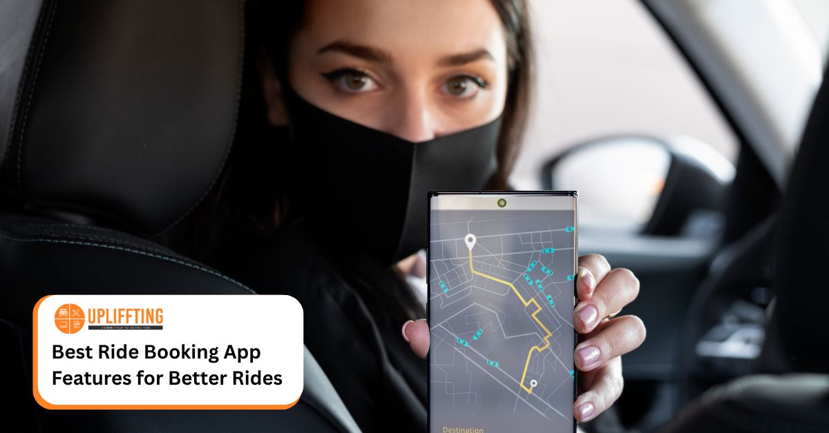 Best Ride Booking App Features for Better Rides