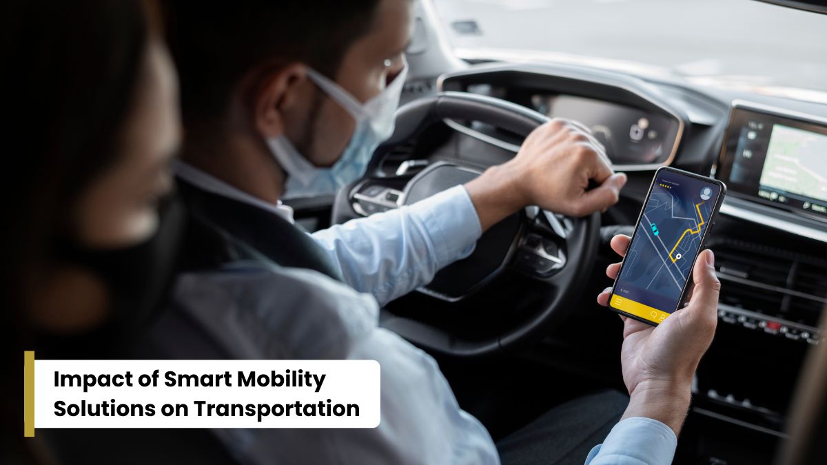 Impact of Smart Mobility Solutions on Transportation